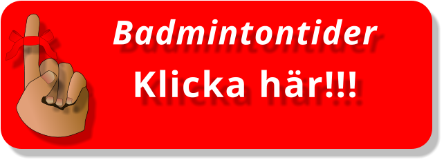 Badmintontider Klicka här!!!