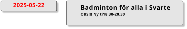 Badminton för alla i Svarte OBS!!! Ny ti18.30-20.30 2025-05-22